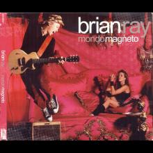 2005 10 16 USA Brian Ray-Mondo Magneto - Coming Up Roses ⁄ WR-05001 ⁄ 6 34479 07858 3 - pic 1