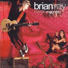 2005 10 16 USA Brian Ray-Mondo Magneto - Coming Up Roses ⁄ WR-05001 ⁄ 6 34479 07858 3 - pic 7