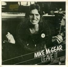 MIKE McGEAR - LEAVE IT ⁄ SWEET BABY - UK - WARNER BROS - K 16446 - PROMO  - pic 1