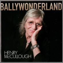 2019 09 16 - HENRY McCULLOUGH - BALLYWONDERLAND - BESTCD1 - pic 2