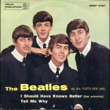 ITALY 1964 09 15 - QMSP 16367 - I SHOULD HAVE KNOWN BETTER ⁄ TELL ME WHY - A - SLEEVES - pic 1