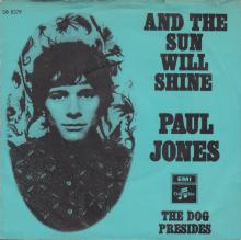 PAUL JONES - AND THE SUN WILL SHINE ⁄ THE DOG PRESIDES - DEMARK - DB 8379 - 1968 03 08 - pic 1